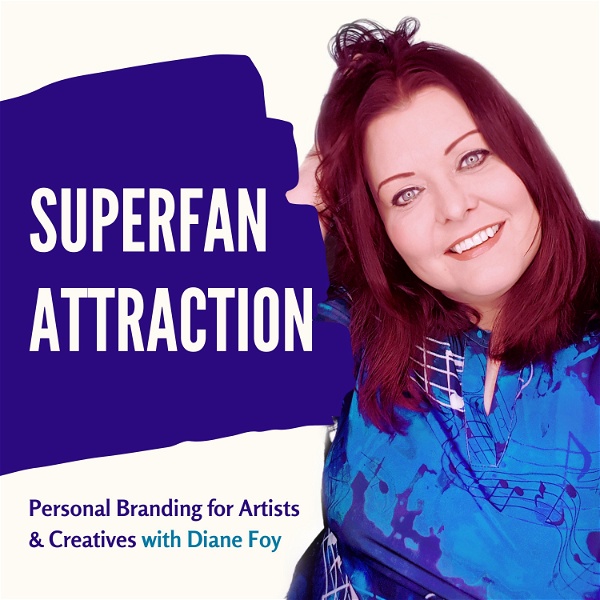 Artwork for Superfan Attraction: Personal Branding for Artists & Creatives with Diane Foy