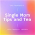 Single Mom Tips & Tea Thursday’s