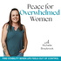 Peace For Overwhelmed Women | Mental Health, Anxiety, Healing, Grounded, Calm, Stress