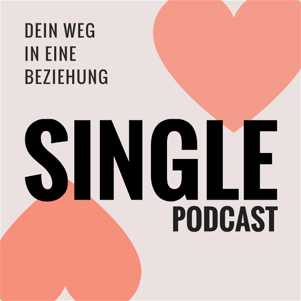 Artwork for Single Podcast – Dein Weg in eine Beziehung