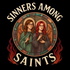Sinners Among Saints