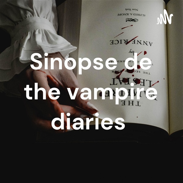 Artwork for Sinopse de the vampire diaries