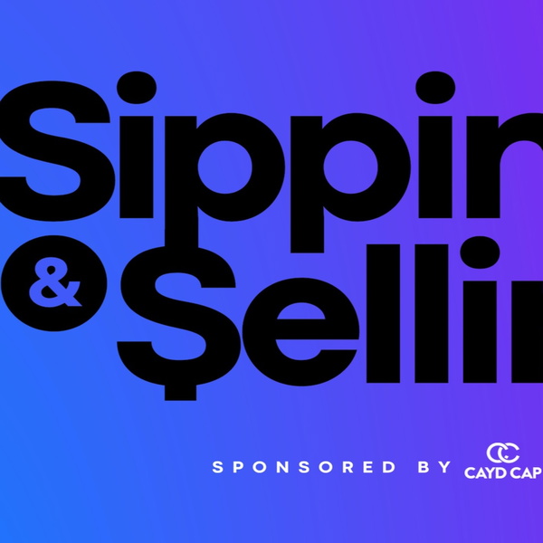 Artwork for Sippin' and Selling Sponsored by CaydCap