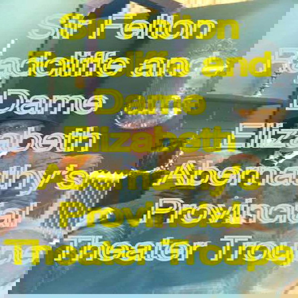 Artwork for Sir Felton Radcliffe and Dame Elizabeth Abernathy's Provincial Theatre Troupe