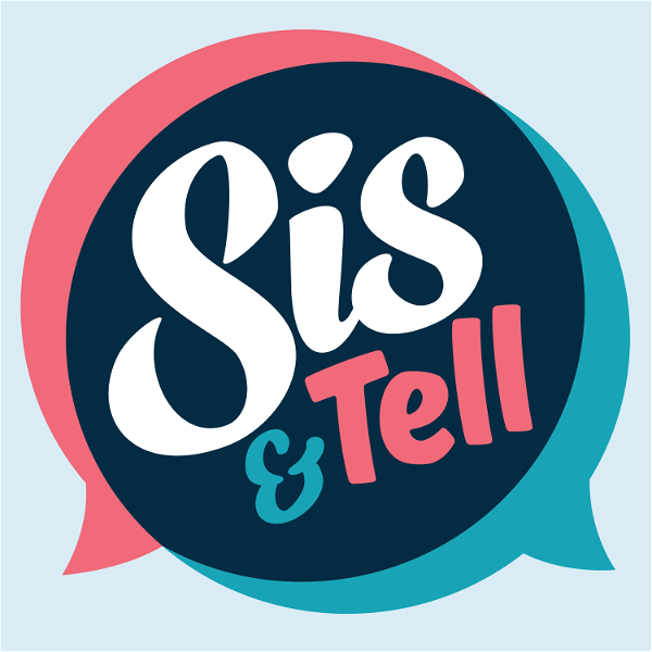 Artwork for Sis & Tell Podcast
