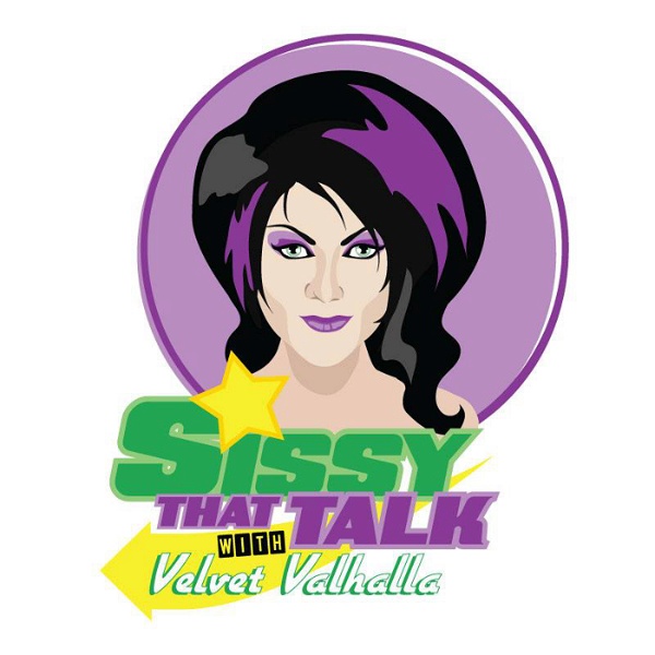 Artwork for Sissy That Talk! with Velvet Valhalla