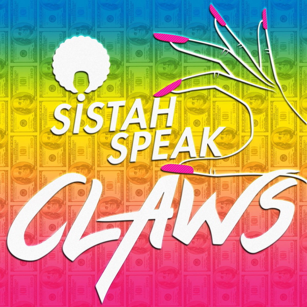 Artwork for Sistah Speak: Claws