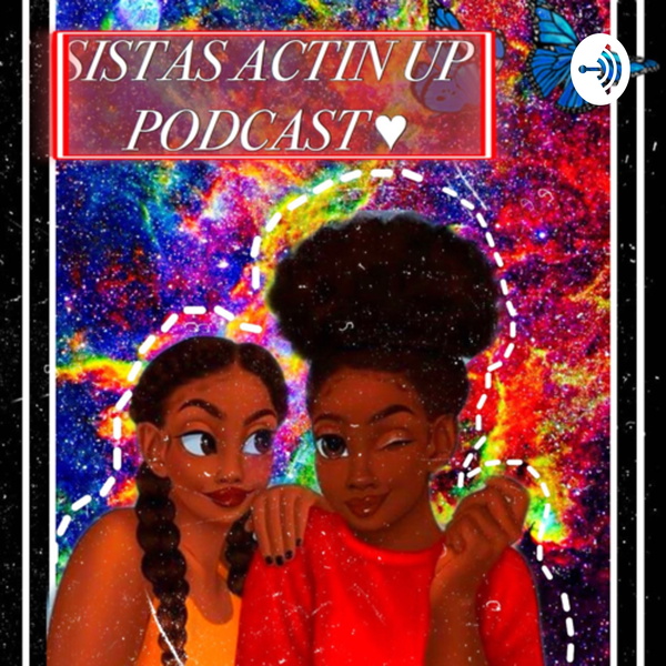 Artwork for Sistas Actin Up Podcast
