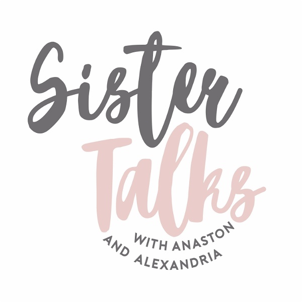 Artwork for Sister Talks With Anaston & Alexandria