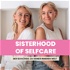 Sisterhood of Selfcare