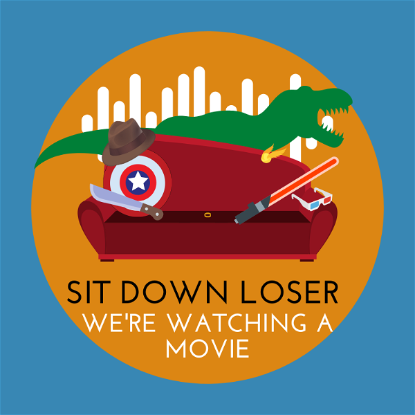 Artwork for Sit Down Loser, We're Watching a Movie