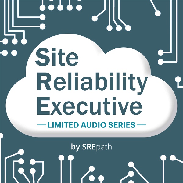 Artwork for Site Reliability Executive [SRE] Audio Series