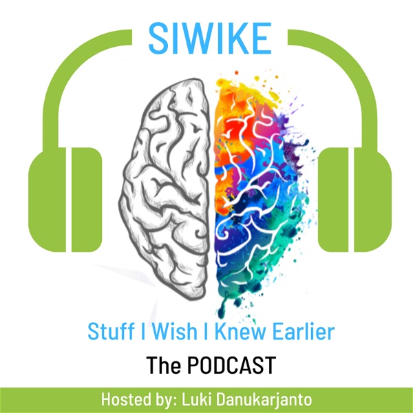 Artwork for SIWIKE “Stuff I Wish I Knew Earlier”: the podcast