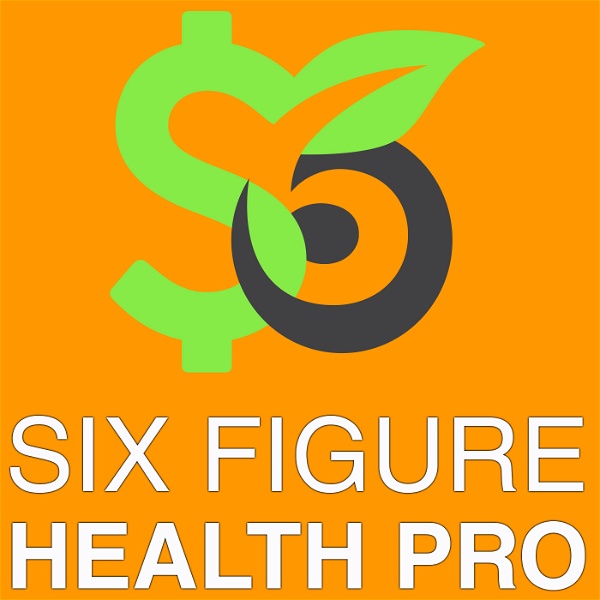 Artwork for Six Figure Health Pro