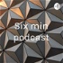 Six min podcast