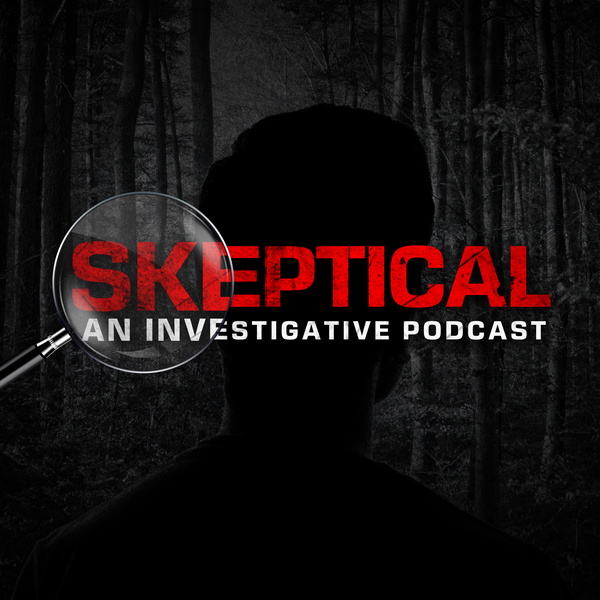 Artwork for Skeptical: An Investigative Podcast