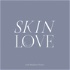 Skin Love Podcast