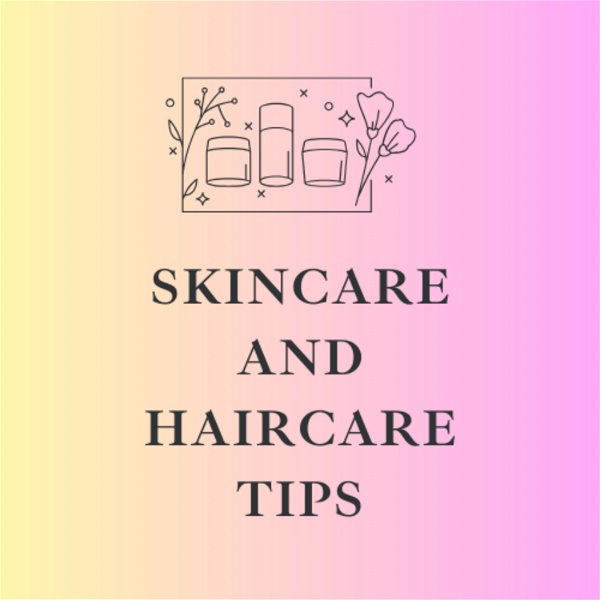 Artwork for Skincare and Haircare Tips