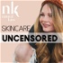 Skincare Uncensored