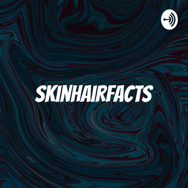 Artwork for skinhairfacts: ep. 1 men's haircare