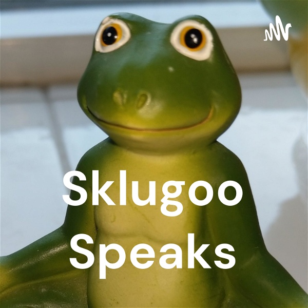 Artwork for Sklugoo Speaks