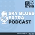 Sky Blues Extra Podcast