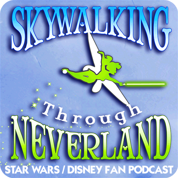 Artwork for Skywalking Through Neverland: A Star Wars / Disney / Marvel Fan Podcast