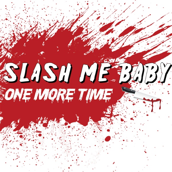 Artwork for Slash Me Baby One More Time