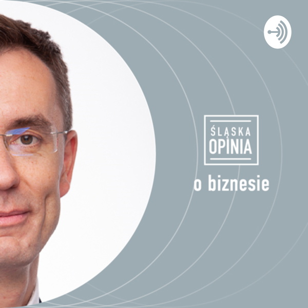 Artwork for Śląska Opinia o biznesie