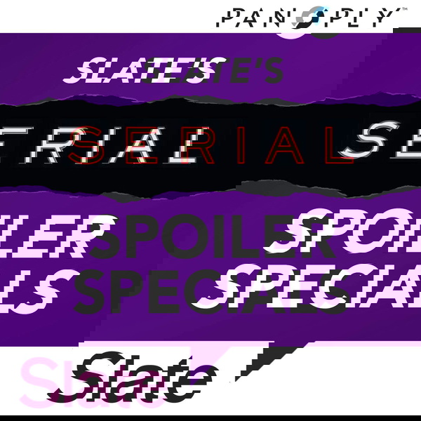Artwork for Slate's Serial Spoiler Specials