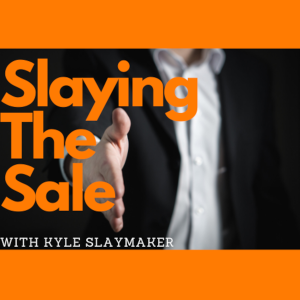 Artwork for Slaying the Sale with Kyle Slaymaker