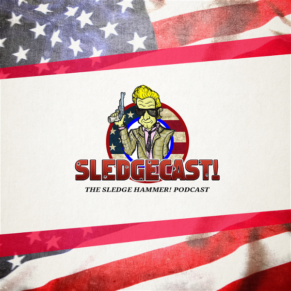 Artwork for Sledgecast: The Sledge Hammer! Podcast