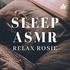 Sleep ASMR with Relax Rosie