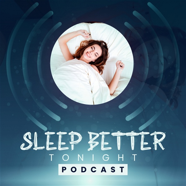 Artwork for Sleep Better Tonight Podcast