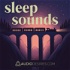 Sleep Sounds by Audiodesires.com