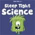 Sleep Tight Science - A Bedtime Science Show For Kids