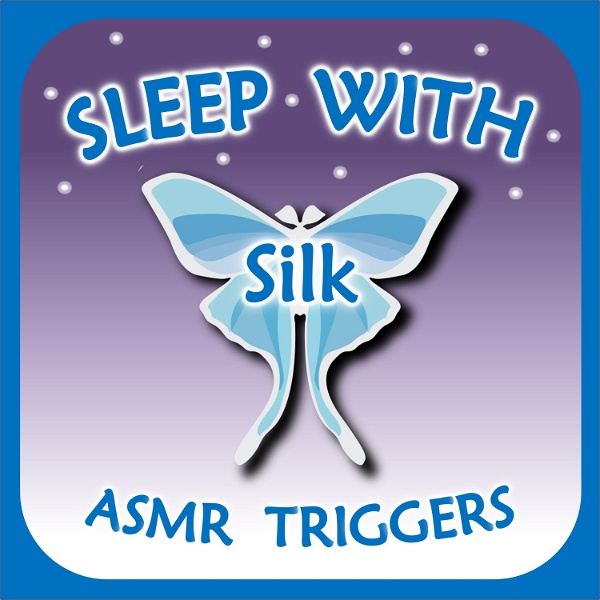 Artwork for Sleep with Silk: ASMR Triggers