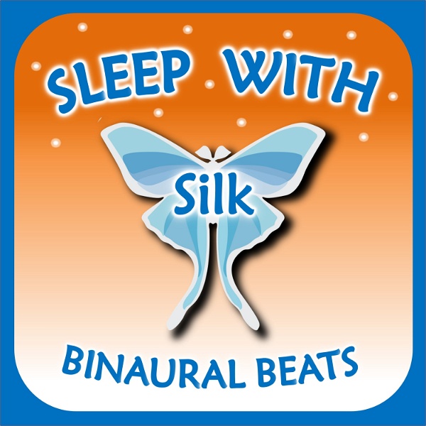 Artwork for Sleep with Silk: Binaural Beats