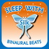 Sleep with Silk: Binaural Beats