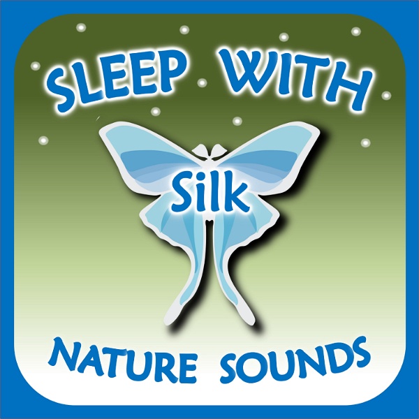Artwork for Sleep with Silk: Nature Sounds