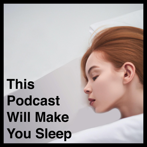 Artwork for This Podcast Will Make You Sleep