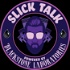 Slick Talk: Powered By Blackstone Laboratories