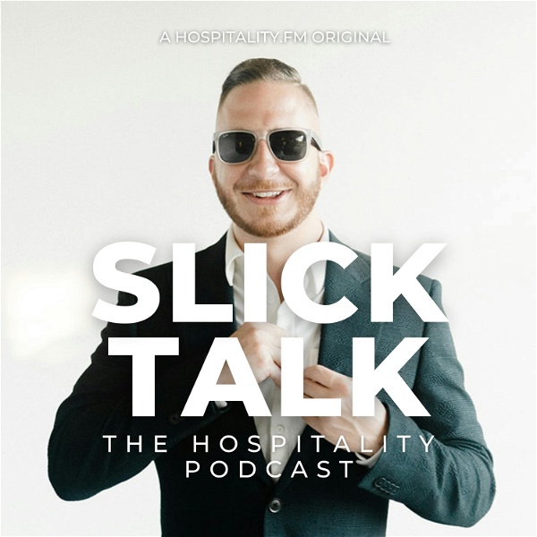 Artwork for Slick Talk: The Hospitality Podcast