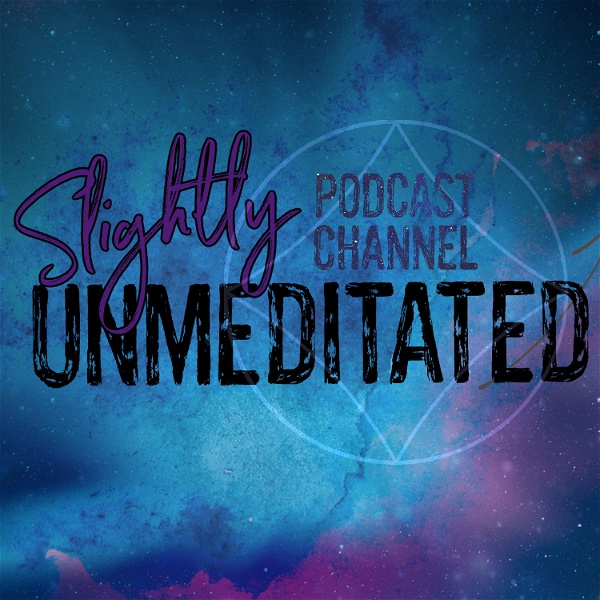 Artwork for Slightly Unmeditated Podcast Channel