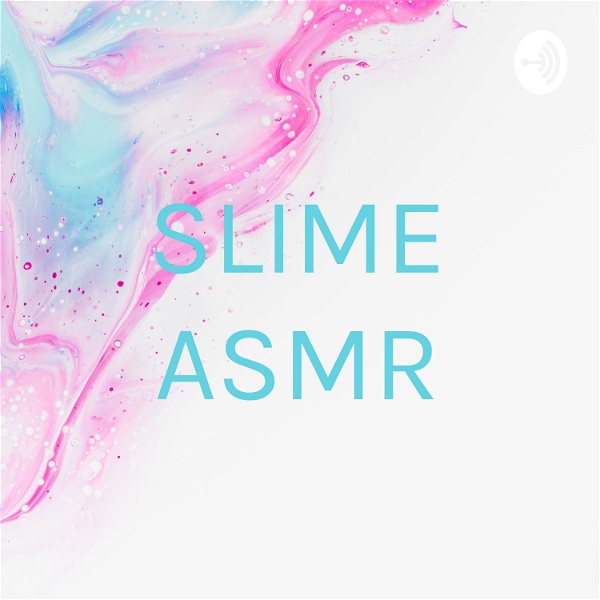 Artwork for SLIME ASMR