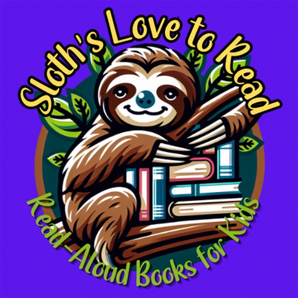 Artwork for Sloths Love to Read: Read-Aloud Books for Kids