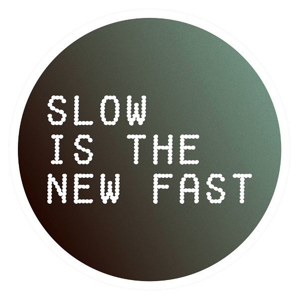 Artwork for Slow is the new fast