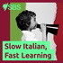 Slow Italian, Fast Learning - Slow Italian, Fast Learning