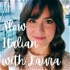 Slow Italian with Laura - Learn Italian with me!