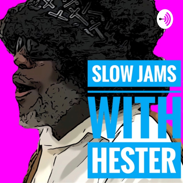 Artwork for Slow Jams with Hester